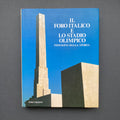 Il Foro Italico e lo Stadio Olimpico. Immagini dalla storia.