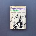 Leonardo Sciascia, Fernando Scianna, Feste Religiose di Sicilia, prima edizione