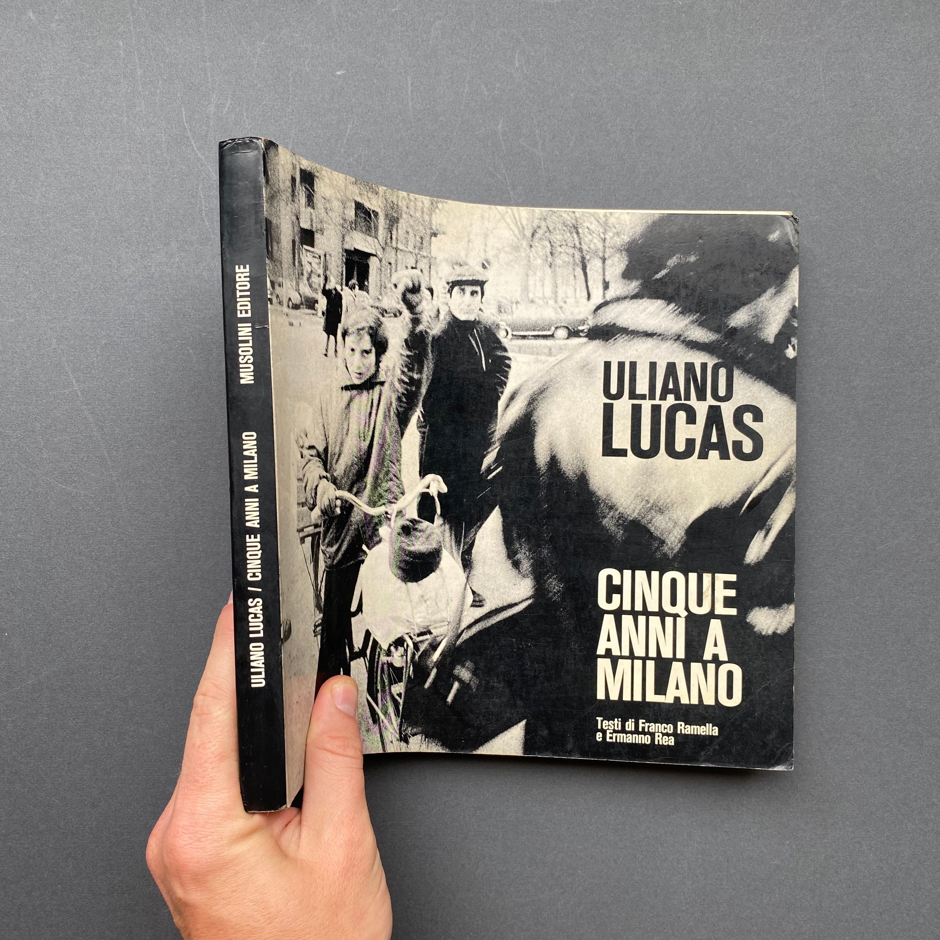 Uliano Lucas, Cinque Anni a Milano. Testi di Franco Ramella e Ermanno Rea