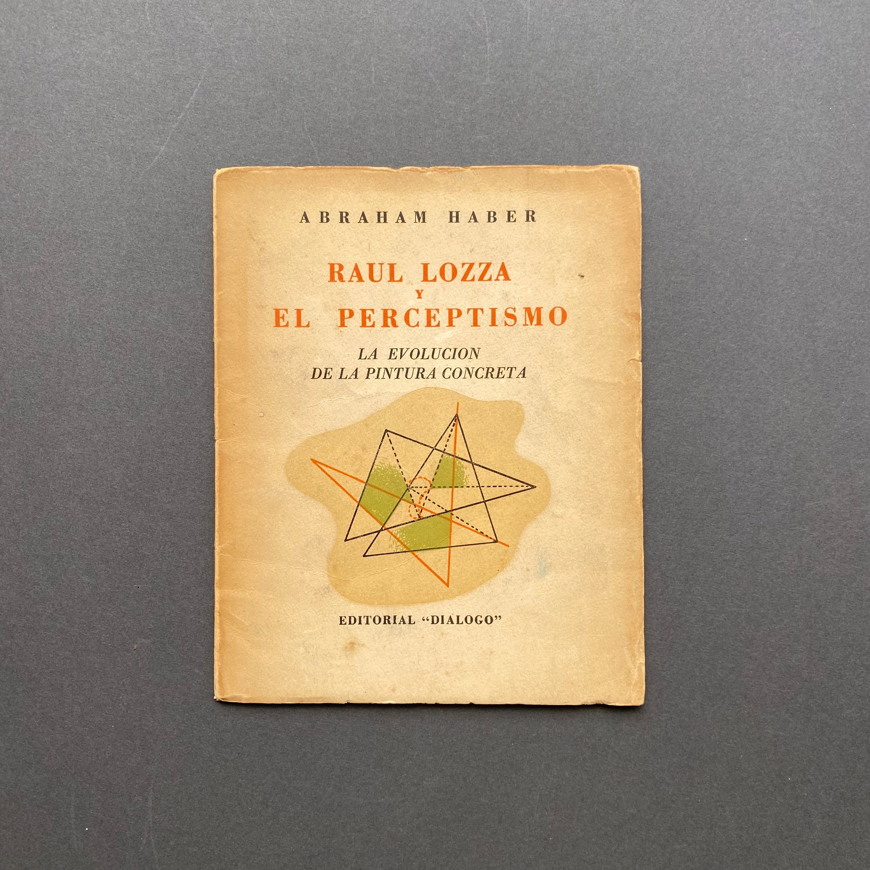 Abraham Haber, Raul Lozza y el perceptismo. La evolucion de la pintura concreta. 1948