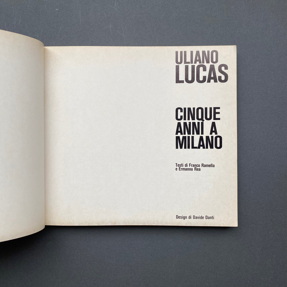 Uliano Lucas, Cinque Anni a Milano. Testi di Franco Ramella e Ermanno Rea